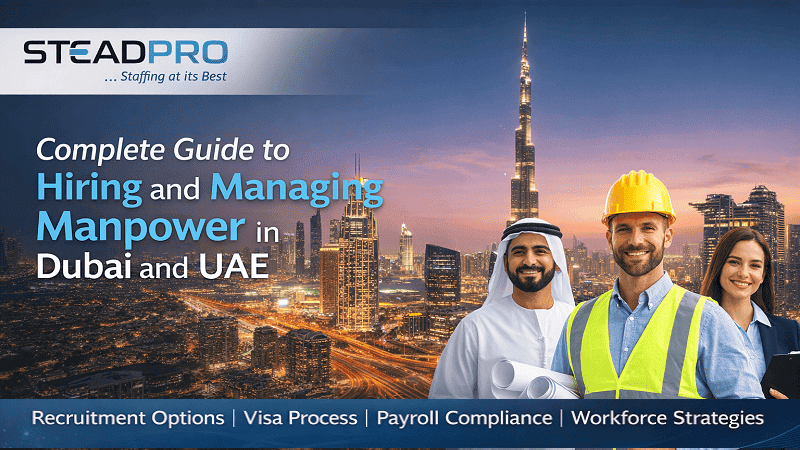 Complete Guide to Hiring and Managing Manpower in Dubai and UAE